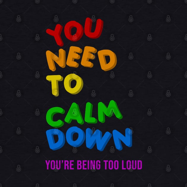 You Need To Calm Down by Junalben Mamaril